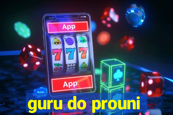 guru do prouni